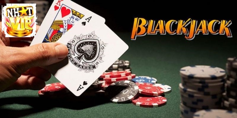 Giới thiệu về BlackJack tại NhatVip