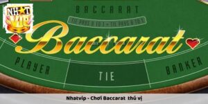Tổng quan về Baccarat tại NhatVip